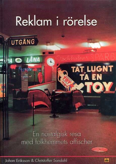Reklam i rörelse : en nostalgisk resa med folkhemmets affischer