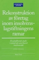Rekonstruktion av företag inom insolvenslagstiftningens ramar : En jämförande studie i svensk och amerikansk insolvensrätt