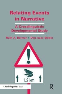 Relating events in narrative : a crosslinguistic developmental study; Ruth Aronson Berman; 1994