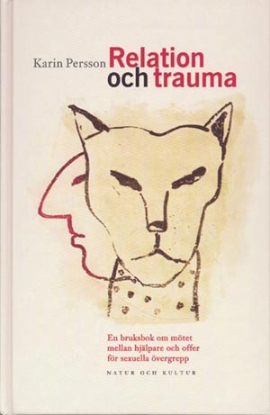 Relation och trauma : En bruksbok om mötet mellan hjälpare och offer för sexuella övergrepp