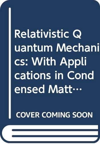 Relativistic quantum mechanics : with applications in condensed matter and atomic physics; Paul Strange; 1998