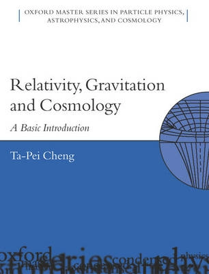 Relativity, gravitation and cosmology : a basic introduction; Ta-Pei Cheng; 2005