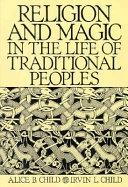 Religion and magic in the life of traditional peoples; Alice B. Child; 1993