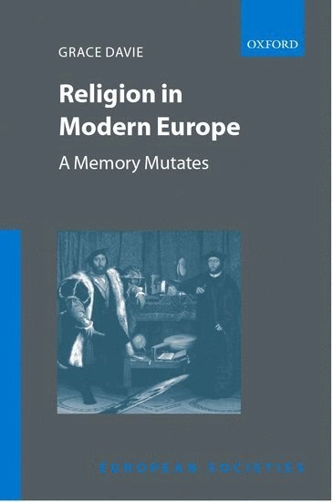 Religion in modern Europe : a memory mutates; Grace Davie; 2000