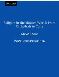 Religion in the modern world : from cathedrals to cults; Steve Bruce; 1996
