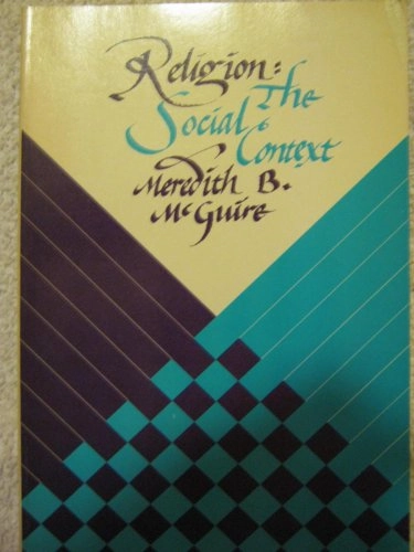 Religion : the social context; Meredith B. McGuire; 1981