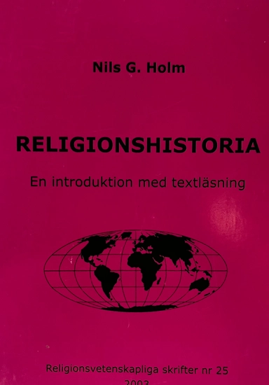 Religionshistoria : en introduktion med textläsning; Nils G. Holm; 2003