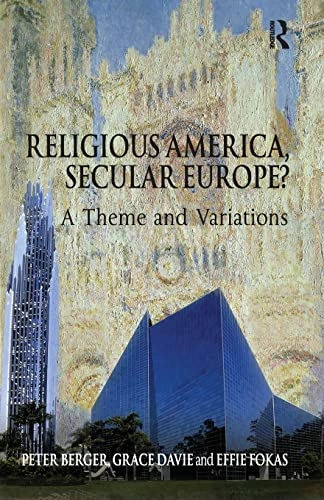 Religious America, secular Europe? : a theme and variations