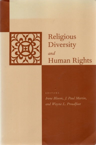 Religious diversity and human rights; Irene Bloom, J. Paul. Martin, Wayne L. Proudfoot; 1996