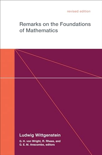 Remarks on the foundations of mathematics; Ludwig Wittgenstein, Georg Henrik von Wright, Rush Rhees, G. E. M. Anscombe; 1983