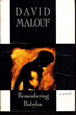 Remembering Babylon; David Malouf; 1994