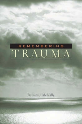 Remembering trauma; Richard J. McNally; 2003