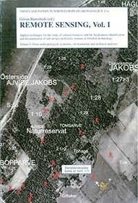 Remote Sensing: Applied Techniques for the Study of Cultural Resources and the Localization, Identification and Documentation of Sub-surface Prehistoric Remains in Swedish Archaeology, Volym 1 Volym 13 av Theses and papers in North-European archaeology
