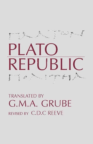Republic; Platon, G. M. A. Grube, C. D. C. Reeve; 1992