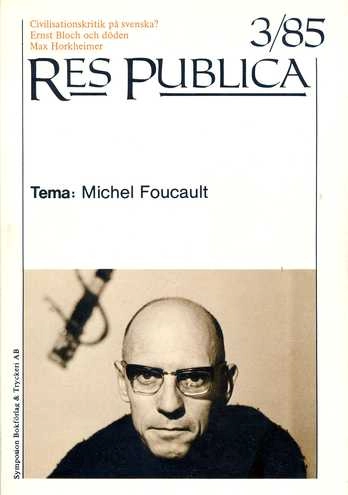 Res publica : Östlings bokförlag Symposions teoretiska och litterära tidskrift; Respublica Tema Foucault; 1985