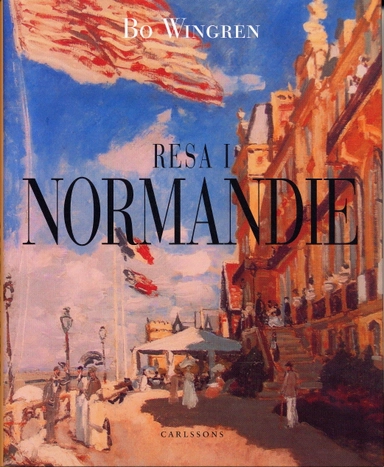 Resa i Normandie; Bo Wingren; 2006
