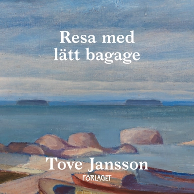 Resa med lätt bagage; Tove Jansson; 2020