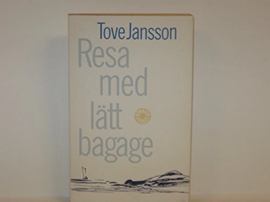 Resa med lätt bagage : noveller; Tove Jansson; 1987