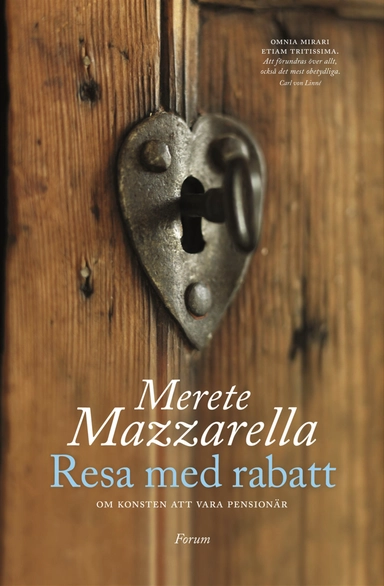 Resa med rabatt : Om konsten att vara pensionär; Merete Mazzarella; 2010