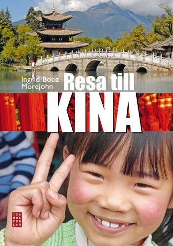 Resa till Kina; Ingrid Booz Morejohn; 2008