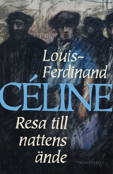 Resa till nattens ände; Louis-Ferdinand Céline; 2013