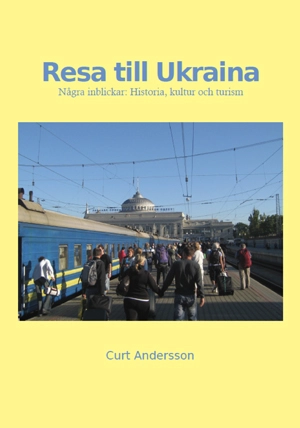 Resa till Ukraina : några inblickar : historia, kultur och turism