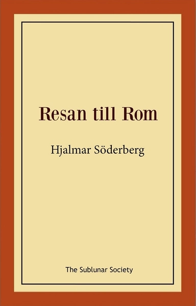 Resan till Rom; Hjalmar Söderberg; 2018