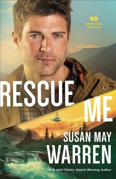 Rescue me; Susan May Warren; 2017