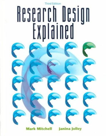 Research design explained; Mark L. Mitchell; 1996