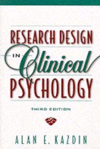 Research design in clinical psychology; Alan E Kazdin; 1998