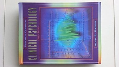 Research design in clinical psychology; Alan E. Kazdin; 2003