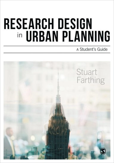 Research design in urban planning : a student's guide; Stuart M. Farthing; 2016
