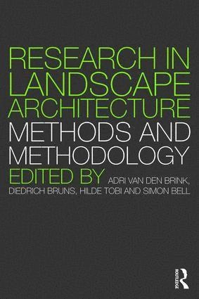 Research in landscape architecture : methods and methodology; Adri van den Brink, Diedrich Bruns, Hilde Tobi, Simon Bell; 2017