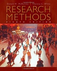 Research Methods; Donald H. McBurney, Theresa L. White