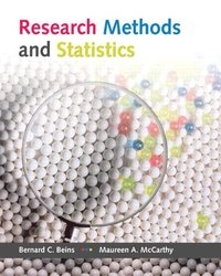 Research Methods and Statistics; Bernard C Beins; 2011
