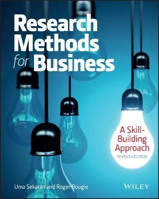 Research Methods For Business: A Skill Building Approach; Uma Sekaran, Roger J Bougie; 2016