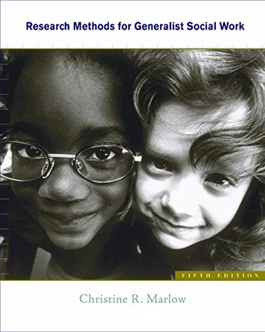 Research methods for generalist social work; Christine R. Marlow; 2010
