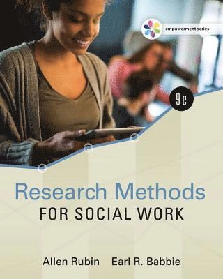 Research methods for social work; Allen Rubin, Earl R. Babbie; 2017