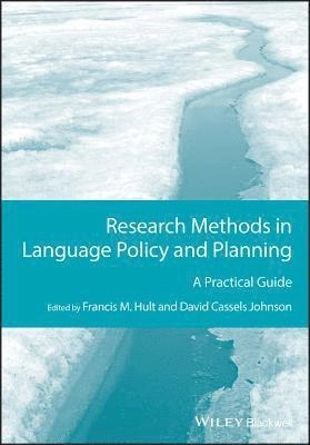 Research Methods in Language Policy and Planning: A Practical Guide; Francis M. Hult, David Cassels Johnson; 2015