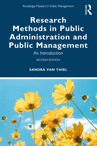Research Methods in Public Administration and Public Management; Sandra Van Thiel, Sandra Van Thiel, Sandra Van Thiel; 2021