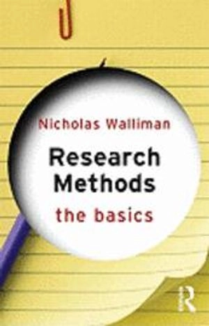 Research methods : the basics; Nicholas Walliman; 2011
