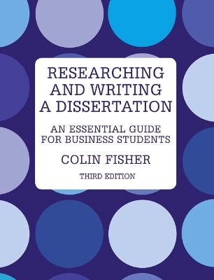 Researching and writing a dissertation : an essential guide for business students; C. M. Fisher; 2010