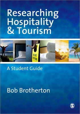 Researching Hospitality and Tourism : a student guide; Bob Brotherton; 2008