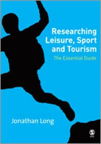Researching leisure, sport and tourism - the essential guide; Jonathan Long; 2007
