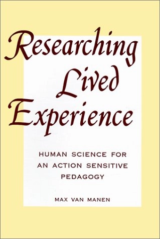 Researching lived experience : human science for an action sensitive pedagogy