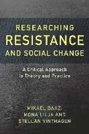 Researching resistance and social change : a critical approach to theory and practice