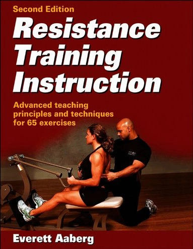Resistance training instruction; Everett Aaberg; 2007
