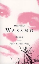 Resor : fyra berättelser; Herbjørg Wassmo; 1996