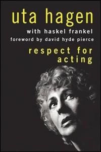 Respect for Acting; Uta Hagen, Haskel Frankel; 2008