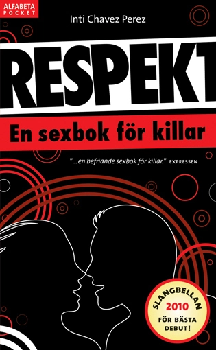 Respekt : en sexbok för killar; Inti Chavez Perez; 2011